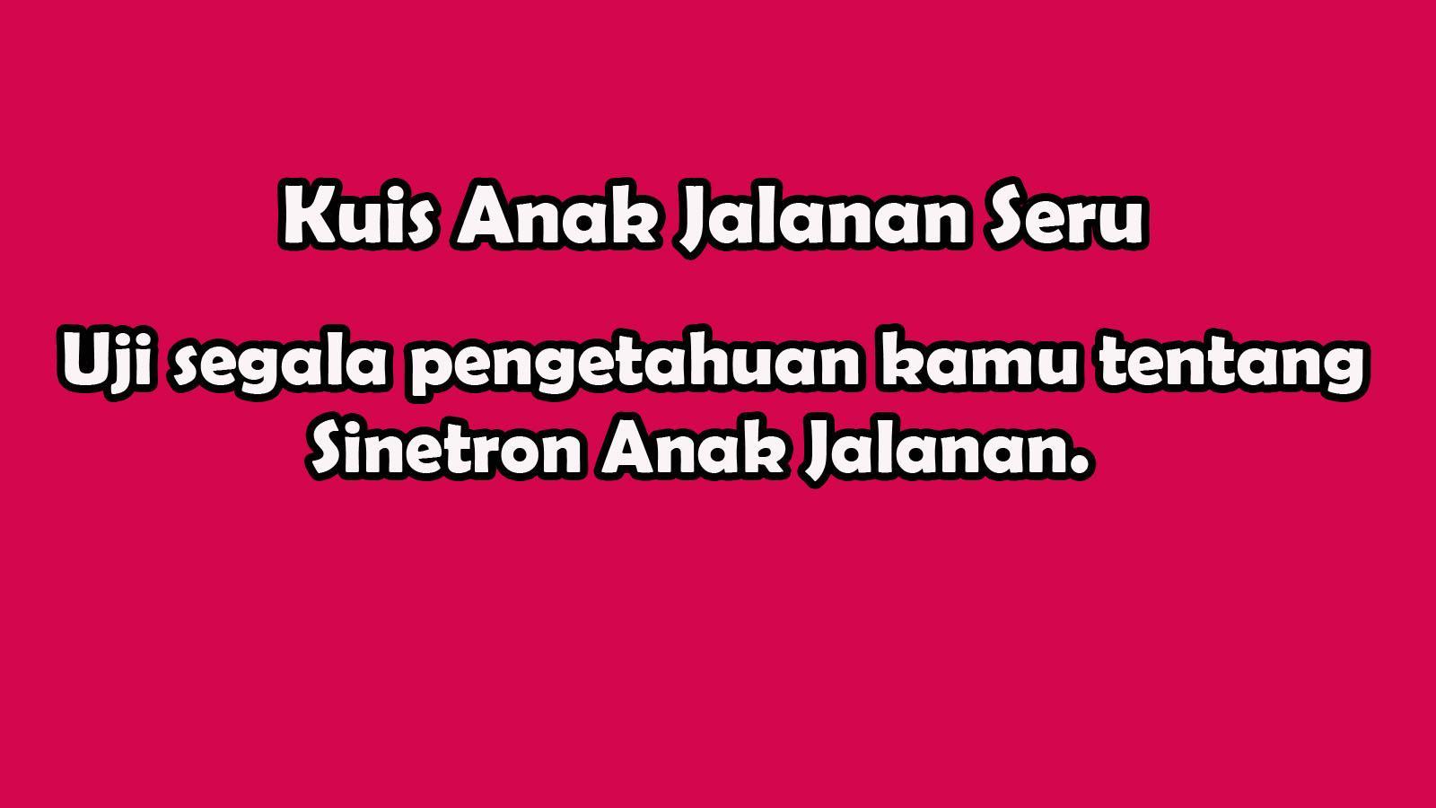 Kuis Anak Jalanan Seru